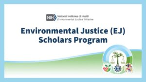 NIH Environmental Justice (EJ) Scholars Program banner with NIH logo, text, and an illustration depicting a tree, scales of justice, and community icons