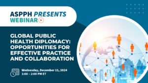 ASPPH-webinar-on-Global-Public-Health-Diplomacy-December-11-2024-1-2-PM-ET-featuring-network-graphic-on-globe