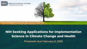 NIH seeking proposals for Implementation Science in Climate Change and Health, deadline February 5, 2025, featuring a climate impact graphic
