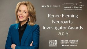 Renée Fleming promoting the Neuroarts Investigator Awards 2025 by NeuroArts Blueprint, Arts+Mind Lab, and Aspen Institute