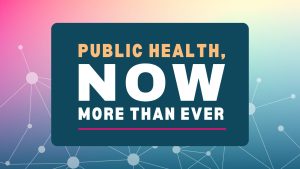 Public Health Now More Than Ever campaign logo