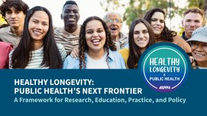 Healthy Longevity Public Healths Next Frontier with image of people smiling